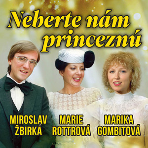 Neberte nám princeznú Neberte nám princeznú